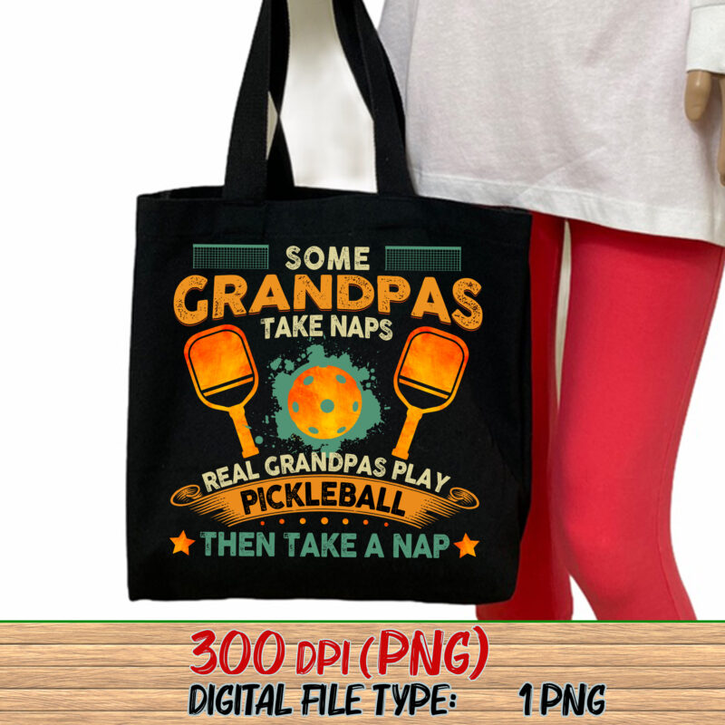 Some Grandpas Take Naps Real Grandpas Play Pickleball Then Take A Nap Png, Pickleball Love, Pickleball Gift, Sport Love, Gift For Grandpa PNG File TC