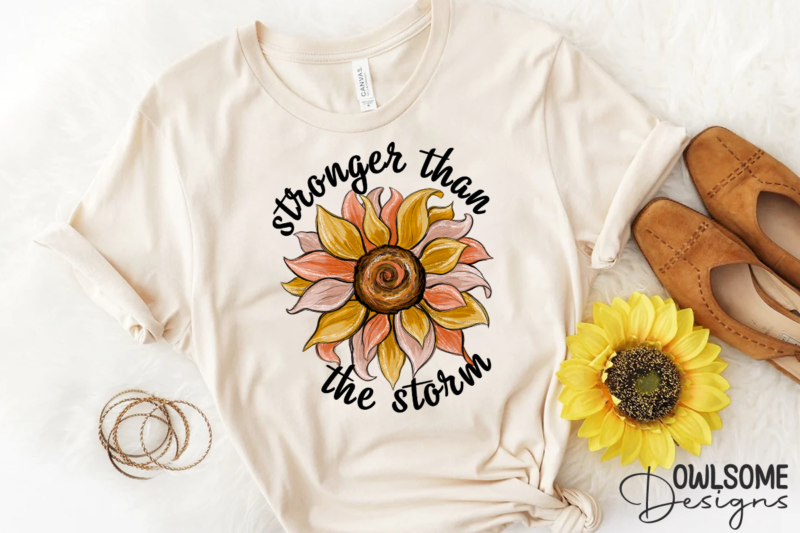 Stronger Than The Storm Sunflower PNG Sublimation