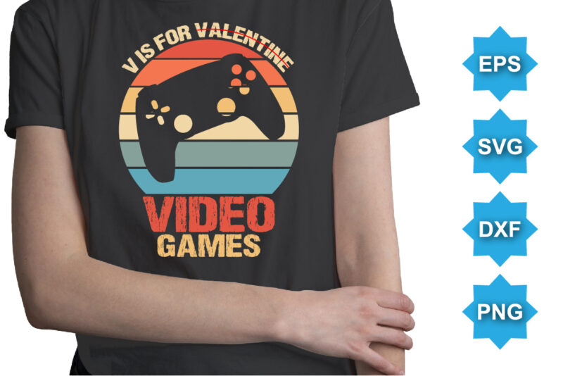 Vis For Valentine Video Games, Happy valentine shirt print template, 14 February typography design