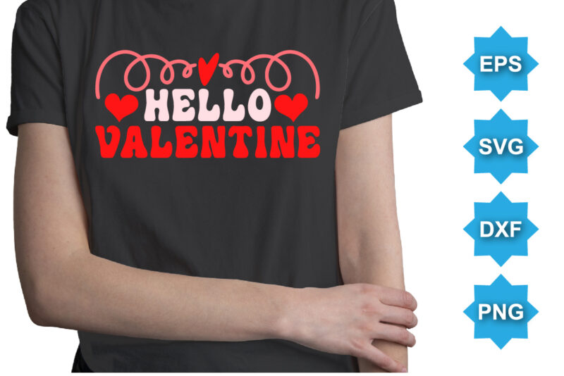 Hello Valentine, Happy valentine shirt print template, 14 February typography design