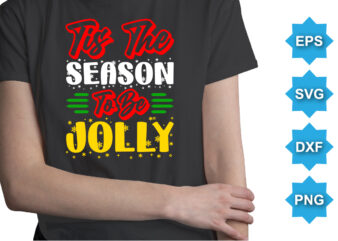 Tis the season to be jolly, Merry Christmas shirts Print Template, Xmas Ugly Snow Santa Clouse New Year Holiday Candy Santa Hat vector illustration for Christmas hand lettered