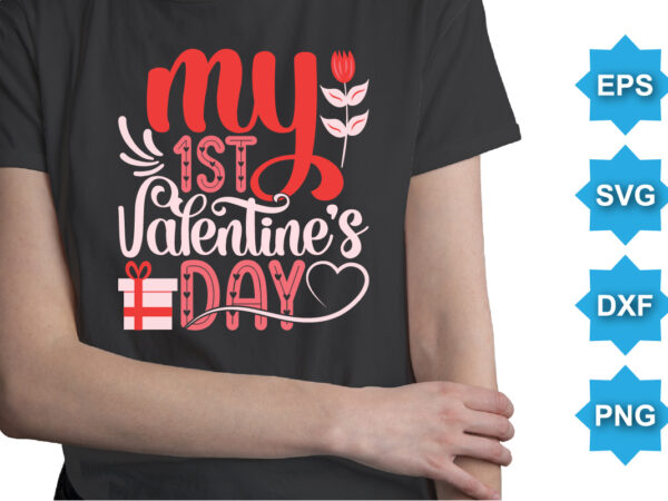 My 1st valentine’s day, happy valentine shirt print template, 14 february typography design