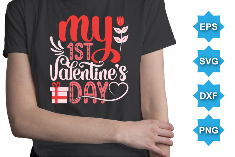 My 1ST Valentine’s Day, Happy valentine shirt print template, 14 February typography design