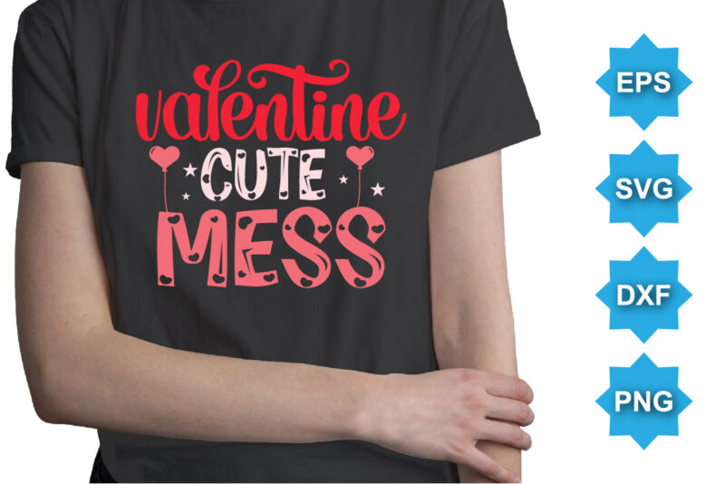 Valentine Cute Mess, Happy valentine shirt print template, 14 February typography design