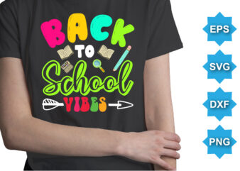 Back To School Vibes, Happy back to school day shirt print template, typography design for kindergarten pre k preschool, last and first day of school, 100 days of school shirt