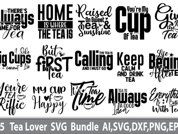 Tea lover svg bundle t shirt designs for sale