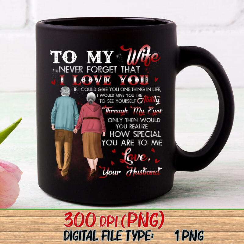 To My Wife Mug From Husband Never Forget That I Love You Coffee Mug Gift NC