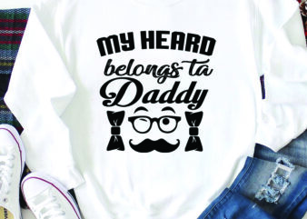 My Heart Belongs To Daddy T-shirt Design,Valentine T-Shirt Design Bundle , Valentine Sublimation Bundle ,Valentine’s Day SVG Bundle , Valentine T-Shirt Design Bundle , Valentine’s Day SVG Bundle Quotes, be