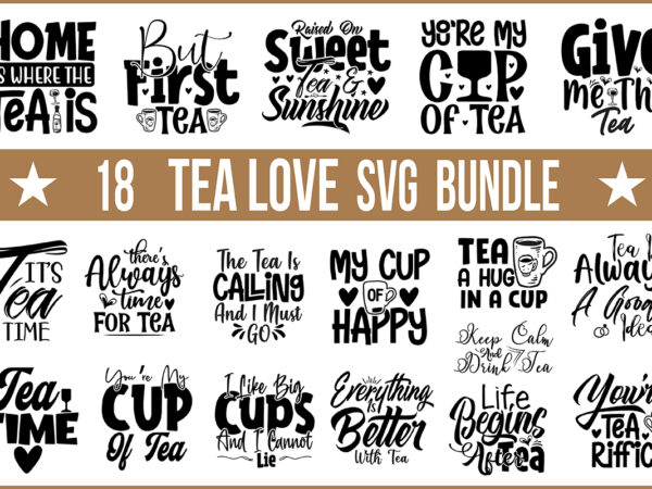 Tea lover svg bundle t shirt designs for sale