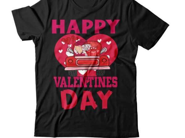 Happy valentines day t-shirt design,valentine t-shirt design bundle , valentine sublimation bundle ,valentine’s day svg bundle , valentine t-shirt design bundle , valentine’s day svg bundle quotes, be mine svg,