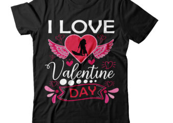 I love valentine day T-shirt Design,Valentine T-Shirt Design Bundle , Valentine Sublimation Bundle ,Valentine’s Day SVG Bundle , Valentine T-Shirt Design Bundle , Valentine’s Day SVG Bundle Quotes, be mine