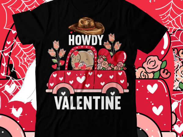 Howdy valentine t-shirt design, howdy valentine svg cut file, valentine t-shirt design bundle , valentine sublimation bundle ,valentine’s day svg bundle , valentine t-shirt design bundle , valentine’s day svg