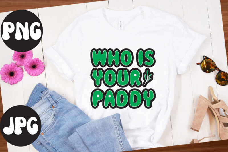 Who Is Your paddy, St Patrick's Day Bundle,St Patrick's Day SVG Bundle,Feelin Lucky PNG, Lucky Png, Lucky Vibes, Retro Smiley Face, Leopard Png, St Patrick's Day Png, St. Patrick's Day