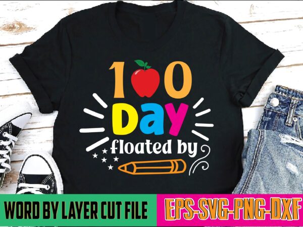 100 days floated by 100 days of school, school svg, 100 days brighter, 100th day of school, back to school, teacher svg, 100 days svg, 100 days school svg, 100th