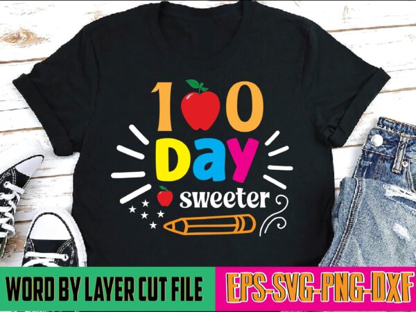 100 days sweeter 100 days sweeter, 100 days smarter, 100 days teacher, 100th day of school, 100 days of school, 100 days, teacher, 100 days brighter, 100 school days, 100