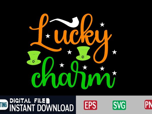 Lucky charm st patricks day, st patricks, shamrock, st pattys day, st patricks day svg, lucky charm, lucky, happy st patricks, saint patricks day, happy go lucky, st patrick day, t shirt vector graphic