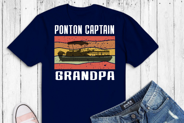 pontoon captain grandpa Vintage boating lover saying T-shirt svg, grumpy old women with pontoon, boat funny, pontoon captain