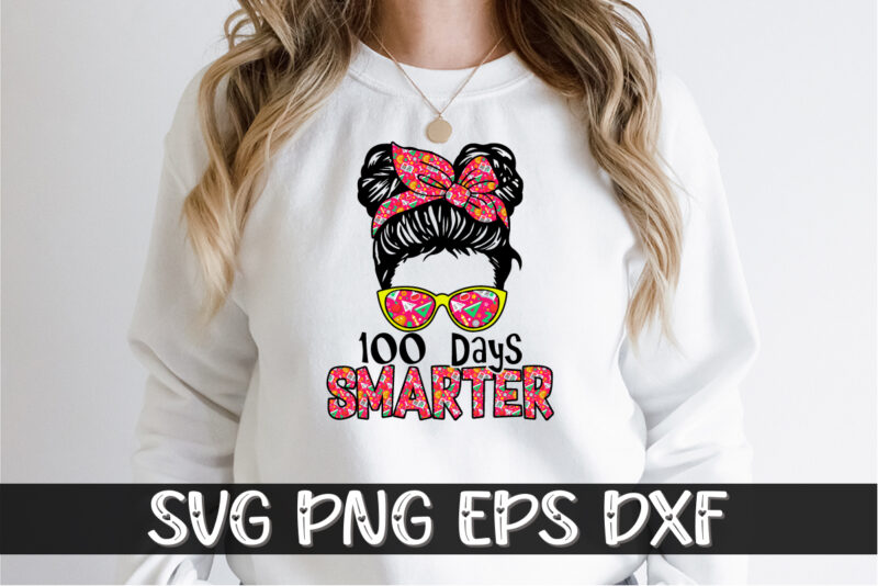 100 Days Of Smarter, 100 days of school shirt print template, second grade svg, 100th day of school, teacher svg, livin that life svg, sublimation design, 100th day shirt design