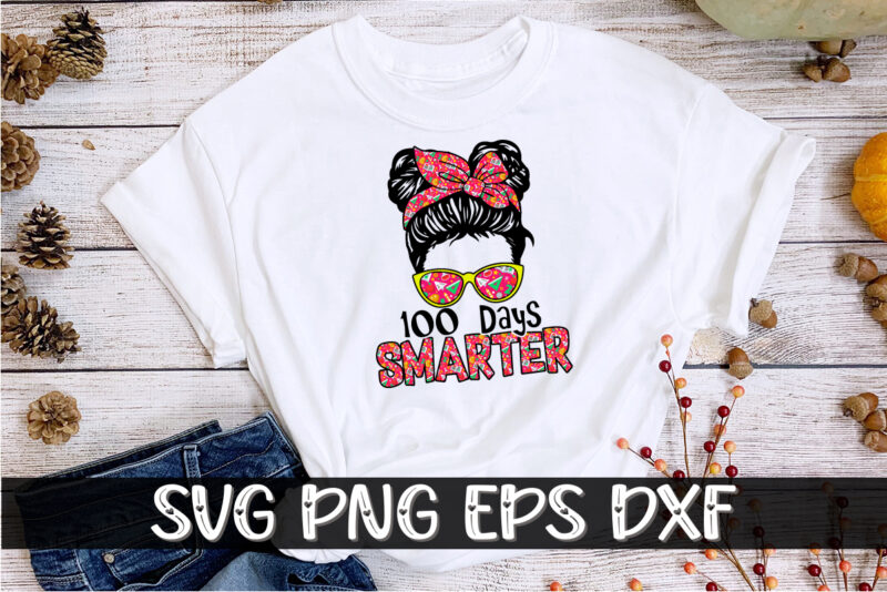 100 Days Of Smarter, 100 days of school shirt print template, second grade svg, 100th day of school, teacher svg, livin that life svg, sublimation design, 100th day shirt design