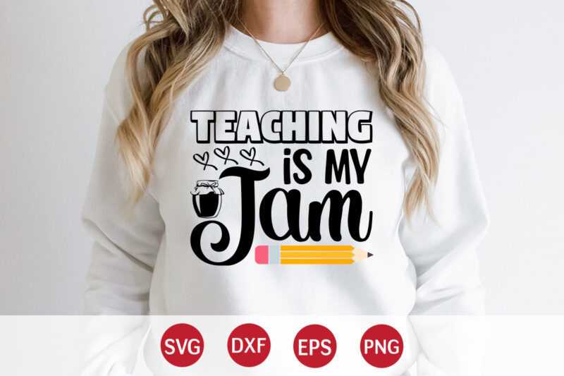 Teaching Is My Jam, Happy back to school day shirt print template, typography design for kindergarten pre k preschool, last and first day of school, 100 days of school shirt