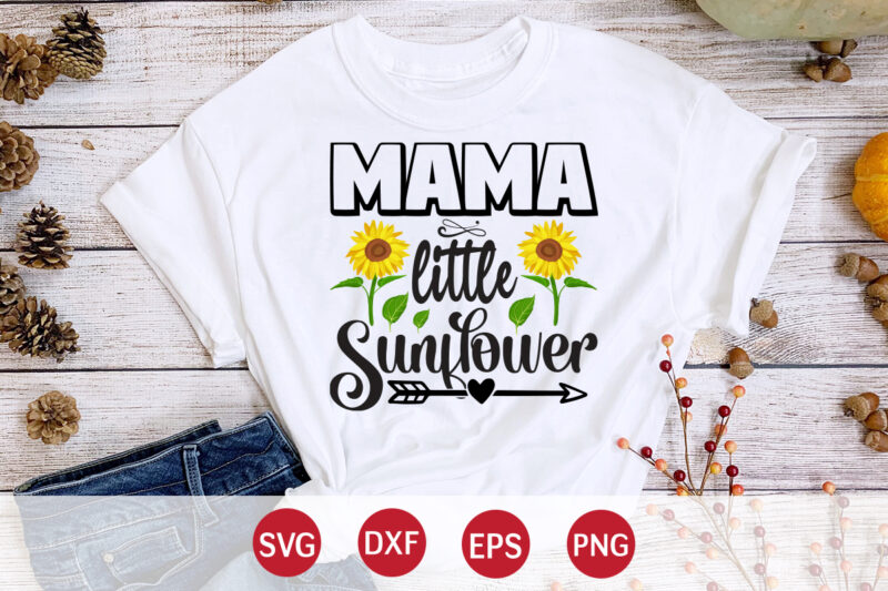 Mama Little Sunflower, sunflower quotes svg bundle, sunflower svg, flower svg, summer svg,sunshine svg bundle,motivation,cricut cut files silhouette,svg,png,sunflower svg bundle, sunflower svg files for cricut, sunflower wreath svg layered, floral