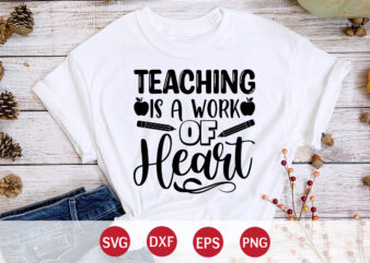 Teaching Is A Work Of Heat, Back To School, 101 days of school svg cut file, 100 days of school svg, 100 days of making a difference svg,happy 100th day