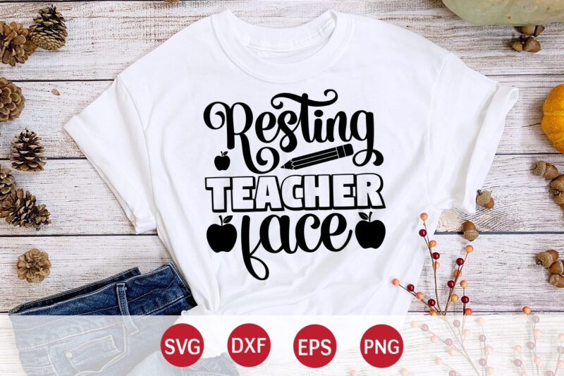 Resting Teacher Face, 100 days of school shirt print template, second grade svg, 100th day of school, teacher svg, livin that life svg, sublimation design, 100th day shirt design school