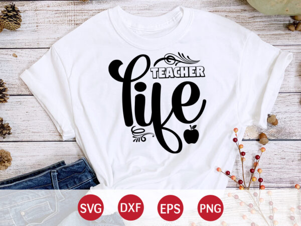 Teacher life, 100 days of school shirt print template, second grade svg, 100th day of school, teacher svg, livin that life svg, sublimation design, 100th day shirt design school shirt