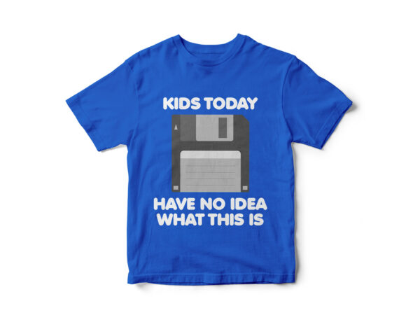 Kids today have no idea what this is, funny 90’s t-shirt design, floppy disk, funny computer geek t-shirt design