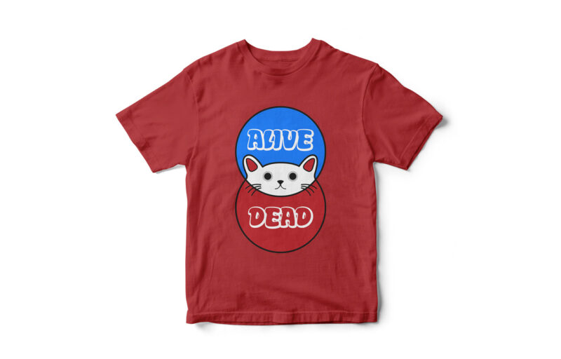 Alive Or Dead, Funny Cat, Cat funny T-shirt design, Funny Idea, Cat vector, Red or Blue, Cute Cat t-shirt design