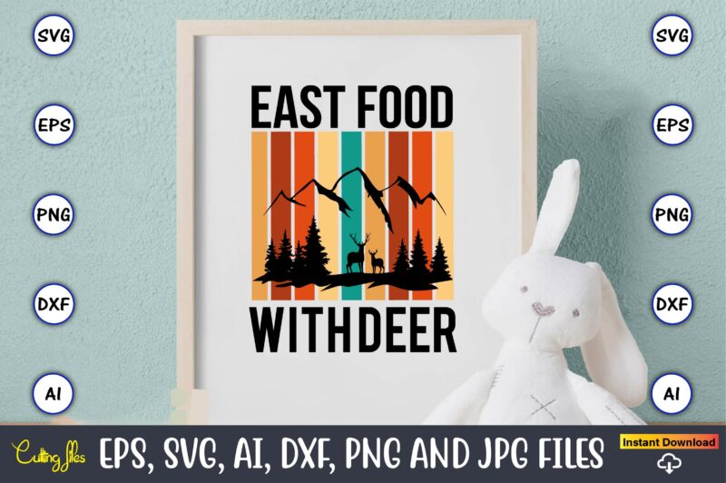 East food with deer,Hunting Svg Bundle, Hunting Season, Guns Print, Animal, Hunter Svg, Deer, Monogram, Svg, Digital Cut File for Cricut Silhouette, Png, Eps,Hunting Designs Bundle svg, Deer Art svg,