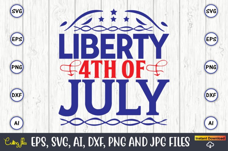 Liberty 4th of july,Flag Day,Flag Day svg,Flag Day design,Flag Day svg design, Flag Day t-shirt,Flag Day design bundle, Flag Day t-shirt design,Flag Day svg design bundle, Flag Day vector,All World