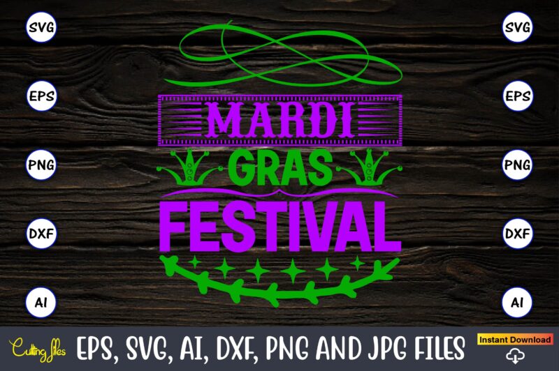 Mardi gras festival,Mardi Gras SVG Bundle, Funny Mardi Gras Svg, Fat Tuesday Carnival Svg, Mardi Gras Shirt Svg, Mardi Gras svg Bundle, Mardi Gras Carnival svg, Fat Tuesday Carnival svg,