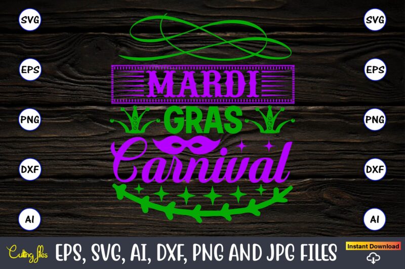 Mardi gras carnival,Mardi Gras SVG Bundle, Funny Mardi Gras Svg, Fat Tuesday Carnival Svg, Mardi Gras Shirt Svg, Mardi Gras svg Bundle, Mardi Gras Carnival svg, Fat Tuesday Carnival svg,