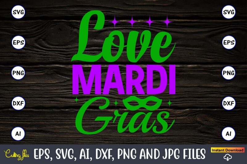 Love mardi gras,Mardi Gras SVG Bundle, Funny Mardi Gras Svg, Fat Tuesday Carnival Svg, Mardi Gras Shirt Svg, Mardi Gras svg Bundle, Mardi Gras Carnival svg, Fat Tuesday Carnival svg,