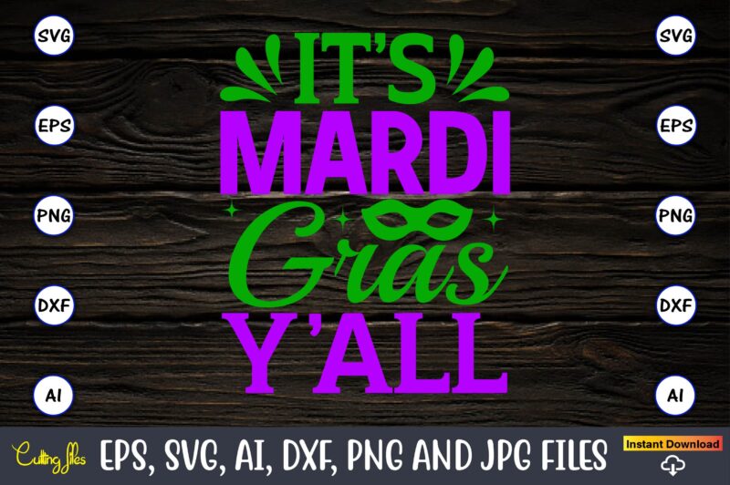 It’s mardi gras y’all,Mardi Gras SVG Bundle, Funny Mardi Gras Svg, Fat Tuesday Carnival Svg, Mardi Gras Shirt Svg, Mardi Gras svg Bundle, Mardi Gras Carnival svg, Fat Tuesday Carnival