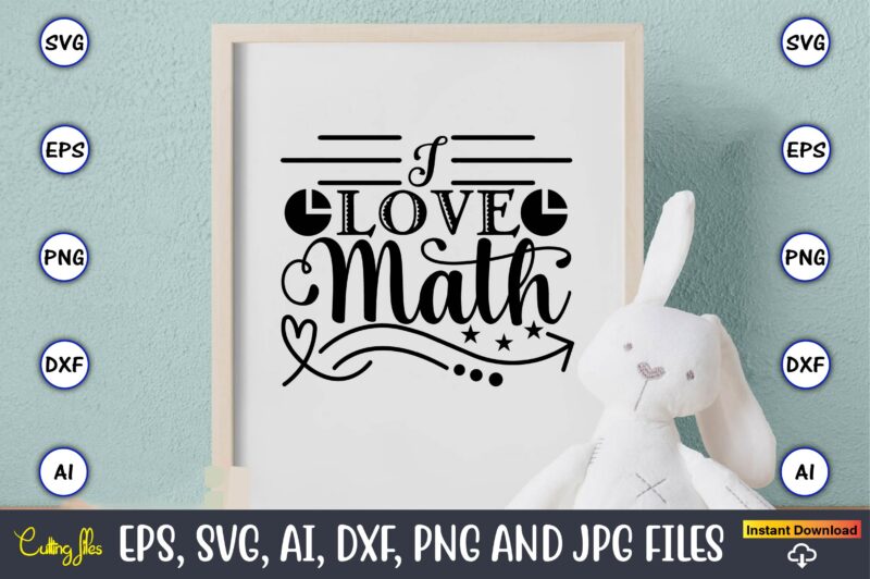 I love math,I Math svg bundle, math teacher svg bundle, math student svg bundle, math tacher svg bundle for cicut, math teacher png bundle, math png,Math SVG, Math Svg Bundle,