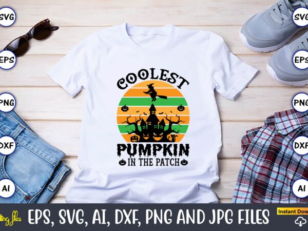 Coolest pumpkin in the patch,halloween,halloween t-shirt, halloween design,halloween svg,halloween t-shirt, halloween t-shirt design, halloween svg bundle, halloween clipart bundle, halloween cut file, halloween clipart vectors, halloween clipart svg, halloween svg