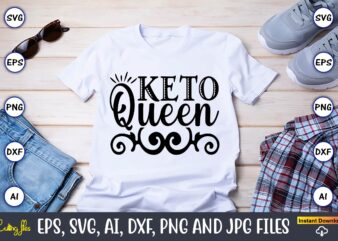 Keto queen,Keto,Keto t-shirt, Keto design, Keto svg, Keto svg design, Keto t-shirt design, Keto svg cut file, Keto vector,Keto SVG Bundle, Keto Life SVG, keto Diet Quotes, Ketosis, Keto Cut