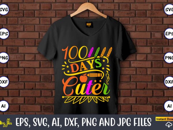 100 days cuter,100 days of school svg,100 days of school svg, 100th day of school svg, 100 days , unicorn svg, magical svg, teacher svg, school svg, school shirt,i crushed