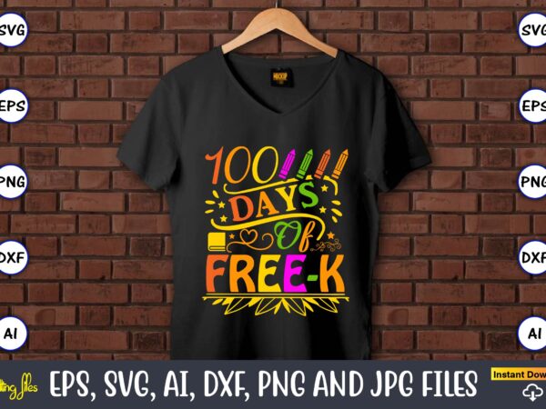 100 days of free-k,100 days of school svg,100 days of school svg, 100th day of school svg, 100 days , unicorn svg, magical svg, teacher svg, school svg, school shirt,i