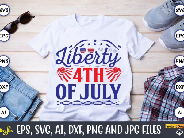 Liberty 4th of july,flag day,flag day svg,flag day design,flag day svg design, flag day t-shirt,flag day design bundle, flag day t-shirt design,flag day svg design bundle, flag day vector,all world