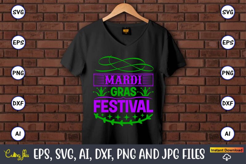 Mardi gras festival,Mardi Gras SVG Bundle, Funny Mardi Gras Svg, Fat Tuesday Carnival Svg, Mardi Gras Shirt Svg, Mardi Gras svg Bundle, Mardi Gras Carnival svg, Fat Tuesday Carnival svg,