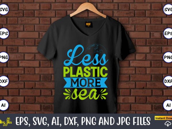 Less plastic more sea,earth day,earth day svg,earth day design,earth day svg design,earth day t-shirt, earth day t-shirt design,globe svg, earth svg bundle, world, floral globe cut files for silhouette, files