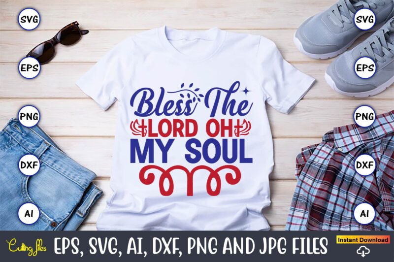 Bless the lord oh my soul,Christian,Christian svg,Christian t-shirt,Christian design,Christian t-shirt design bundle,Christian SVG bundle, Bible Verse svg, Religious svg, Faith svg, Scripture svg, Inspirational svg, Jesus svg, God svg,Christian svg,