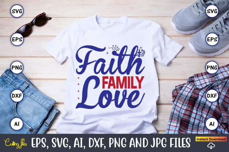 Faith family love,Christian,Christian svg,Christian t-shirt,Christian ...