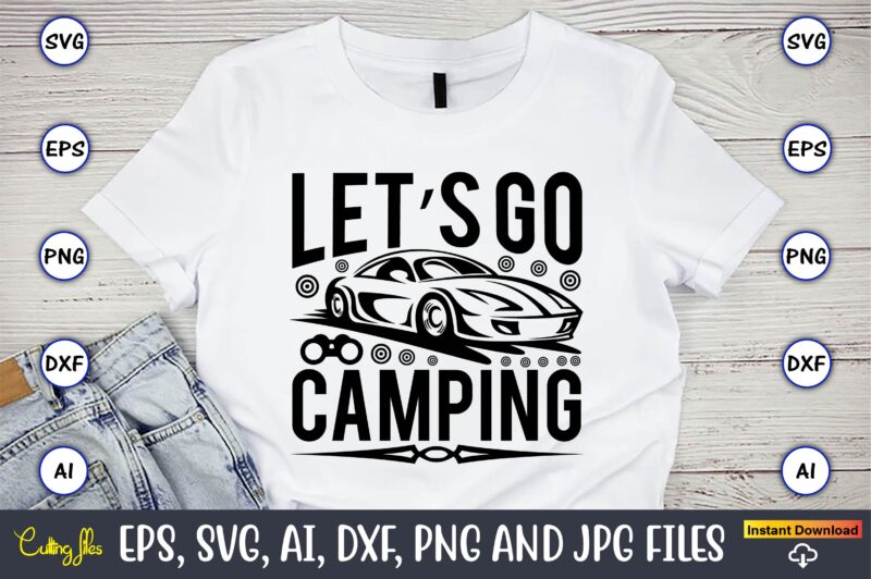 Let’s go camping,Hunting Svg Bundle, Hunting Season, Guns Print, Animal, Hunter Svg, Deer, Monogram, Svg, Digital Cut File for Cricut Silhouette, Png, Eps,Hunting Designs Bundle svg, Deer Art svg, Deer