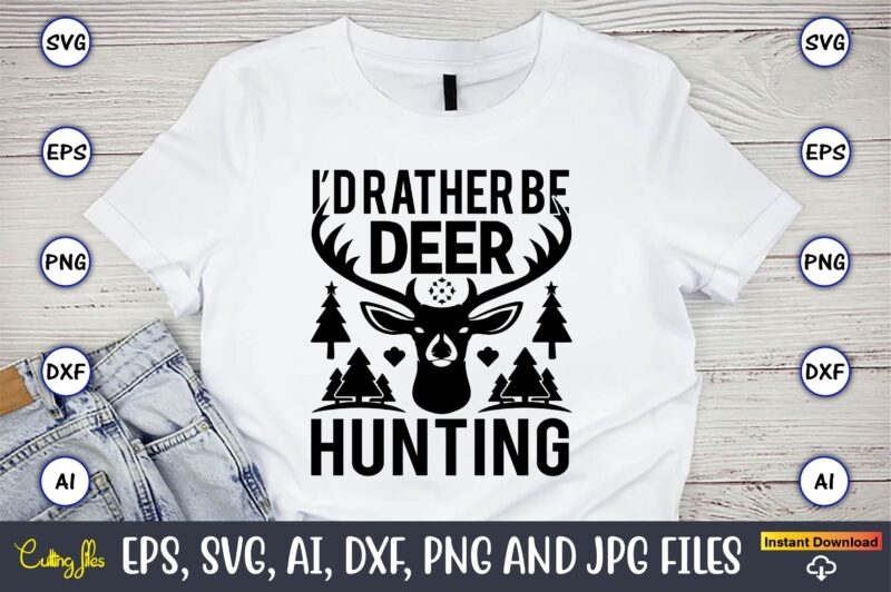 I Would Rather Be Fishing Hunting T shirt Design In Svg Png Cutting  Printable Files