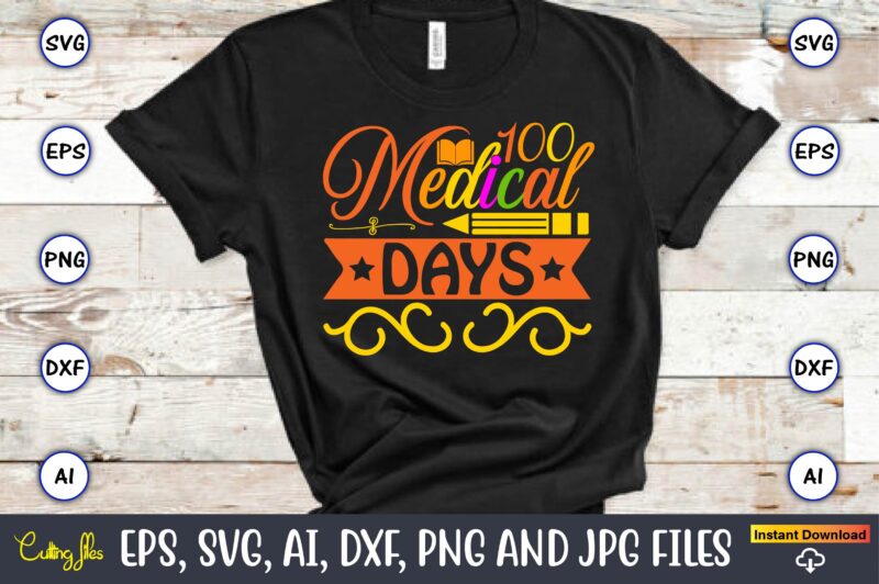 100 medical Days,100 days of school svg,100 Days of School SVG, 100th Day of School svg, 100 Days , Unicorn svg, Magical svg, Teacher svg, School svg, School Shirt,I Crushed