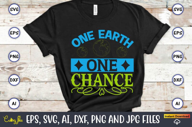 One earth one chance,Earth Day,Earth Day svg,Earth Day design,Earth Day svg design,Earth Day t-shirt, Earth Day t-shirt design,Globe SVG, Earth SVG Bundle, World, Floral Globe Cut Files For Silhouette, Files